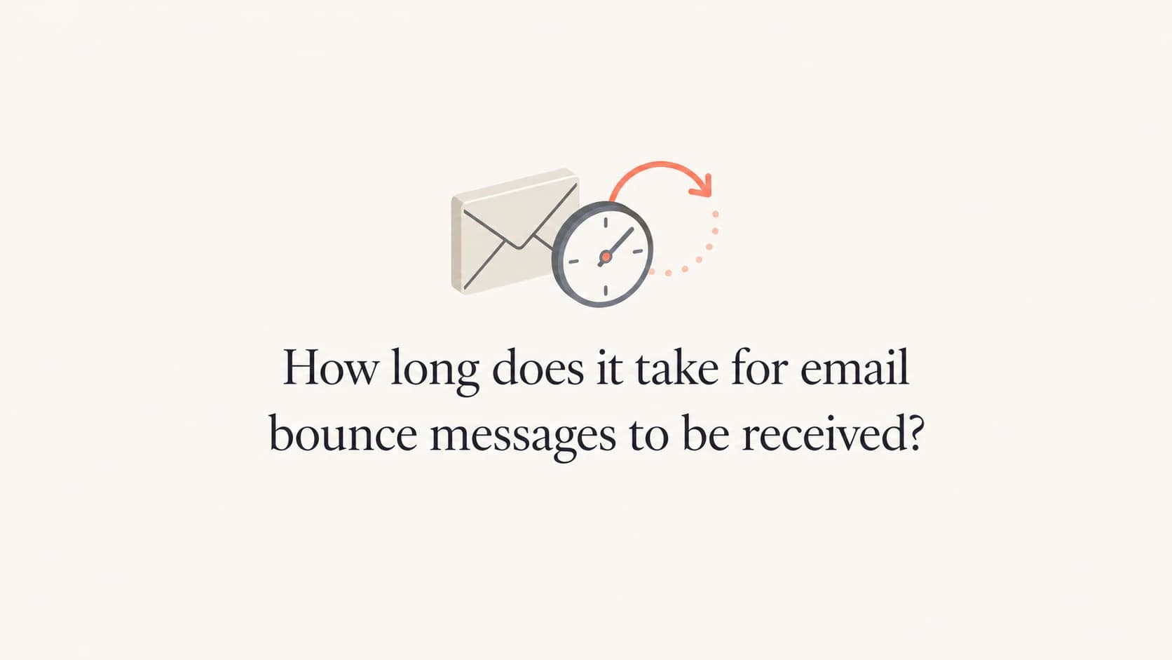 A mail envelope and clock showing that some bounce messages arrive later.