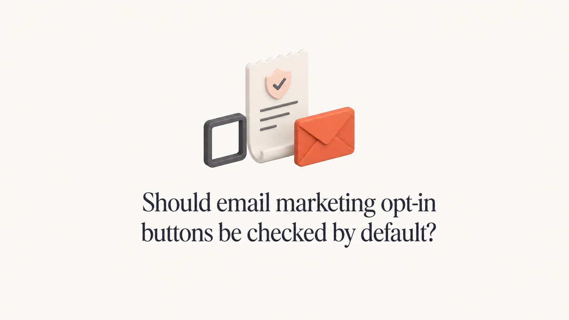 Editorial thumbnail showing an unchecked opt-in checkbox and an email envelope.