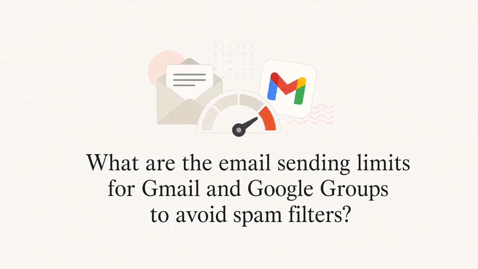 Gmail and Google Groups sending limits shown as a calm email rate gauge.