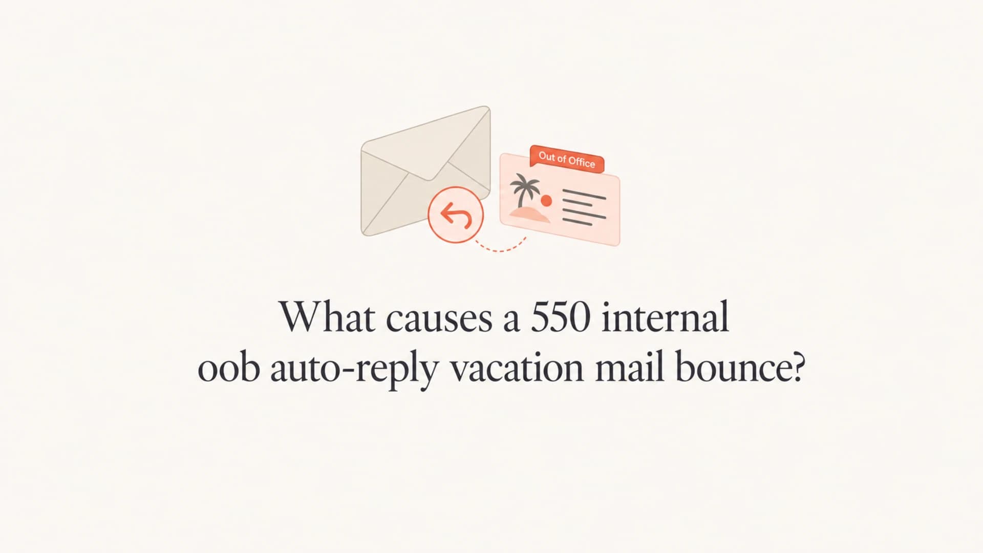 Article thumbnail for a 550 internal oob vacation mail bounce explanation.