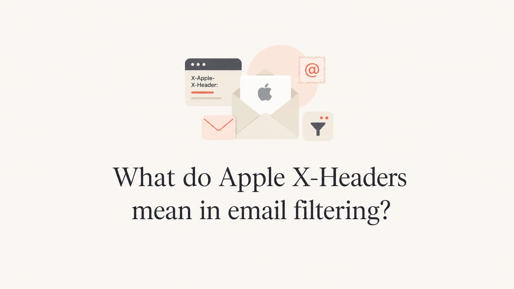 Editorial thumbnail about Apple X-Headers and email filtering decisions.