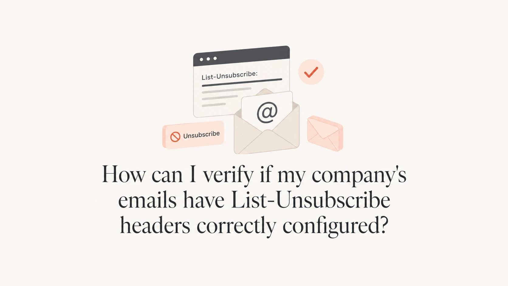 Article thumbnail about verifying List-Unsubscribe headers in company emails.