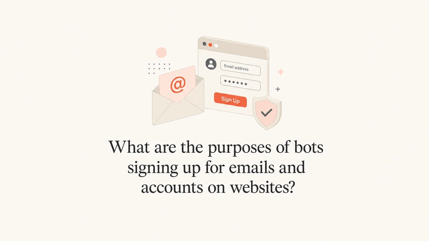 Bots submitting signup forms to email lists and account pages.