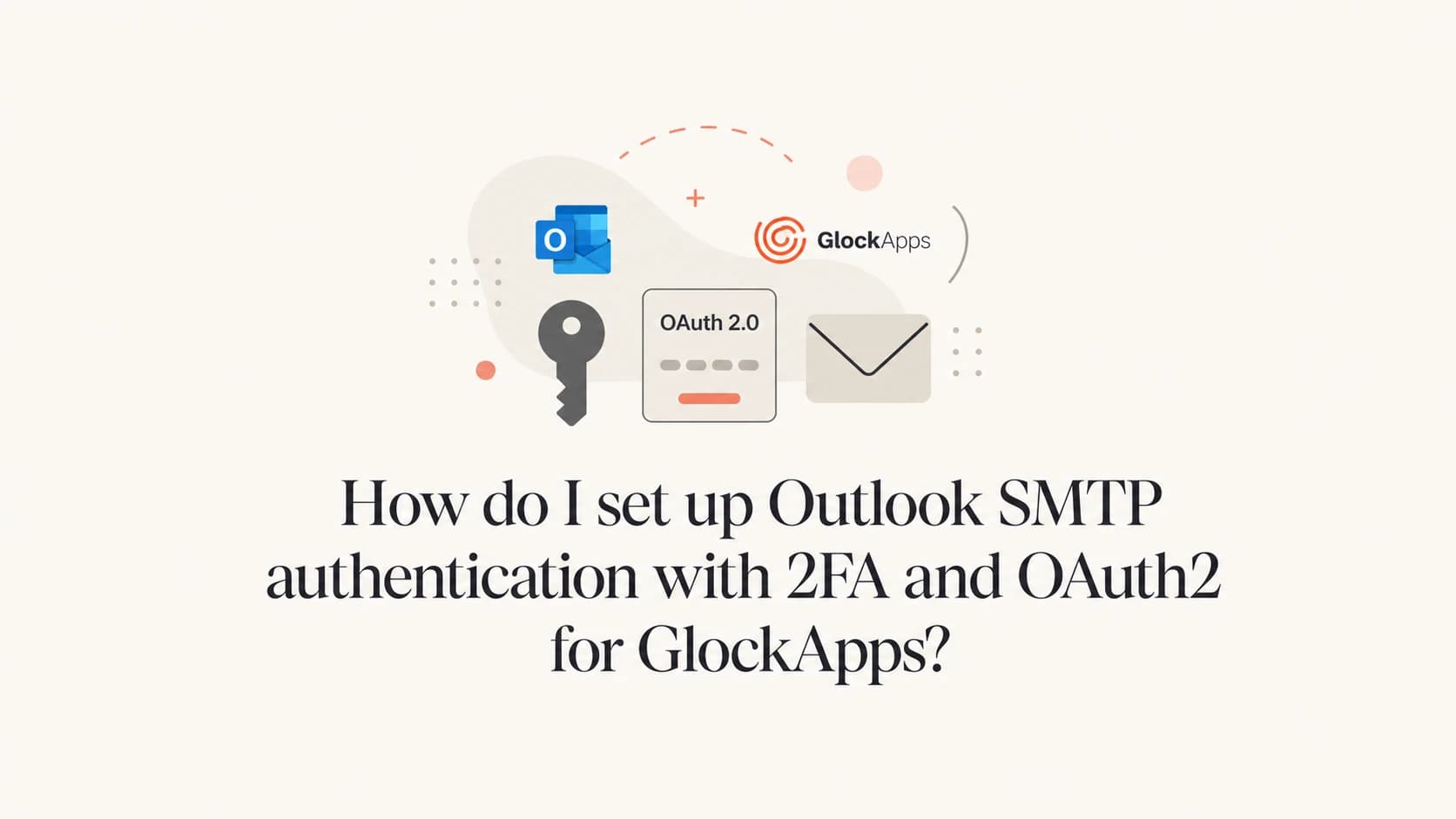Outlook, OAuth2, and GlockApps SMTP setup shown as a clean technical article thumbnail.