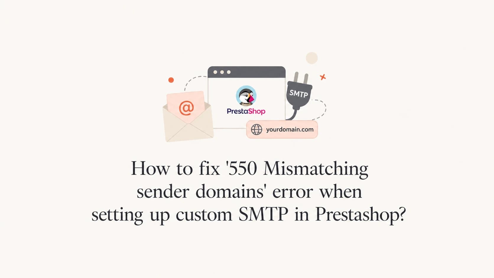 PrestaShop custom SMTP error showing sender domain match checks.