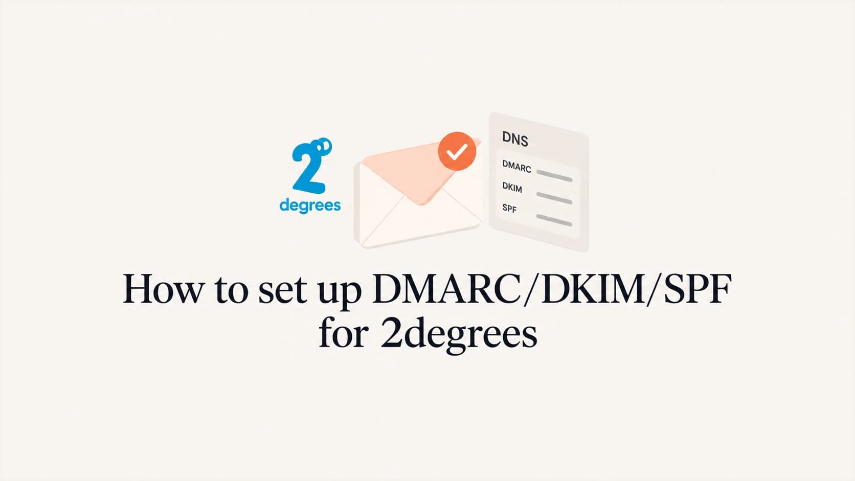 SPF, DKIM and DMARC setup for 2degrees email.