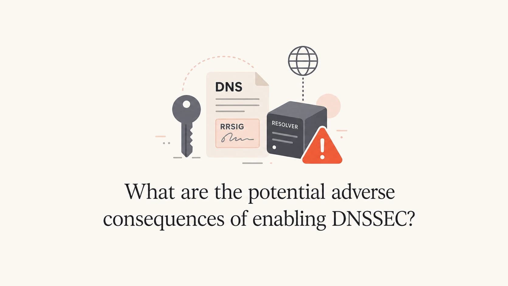 DNSSEC rollout risks shown with a DNS key, signed record, resolver node, and warning marker.