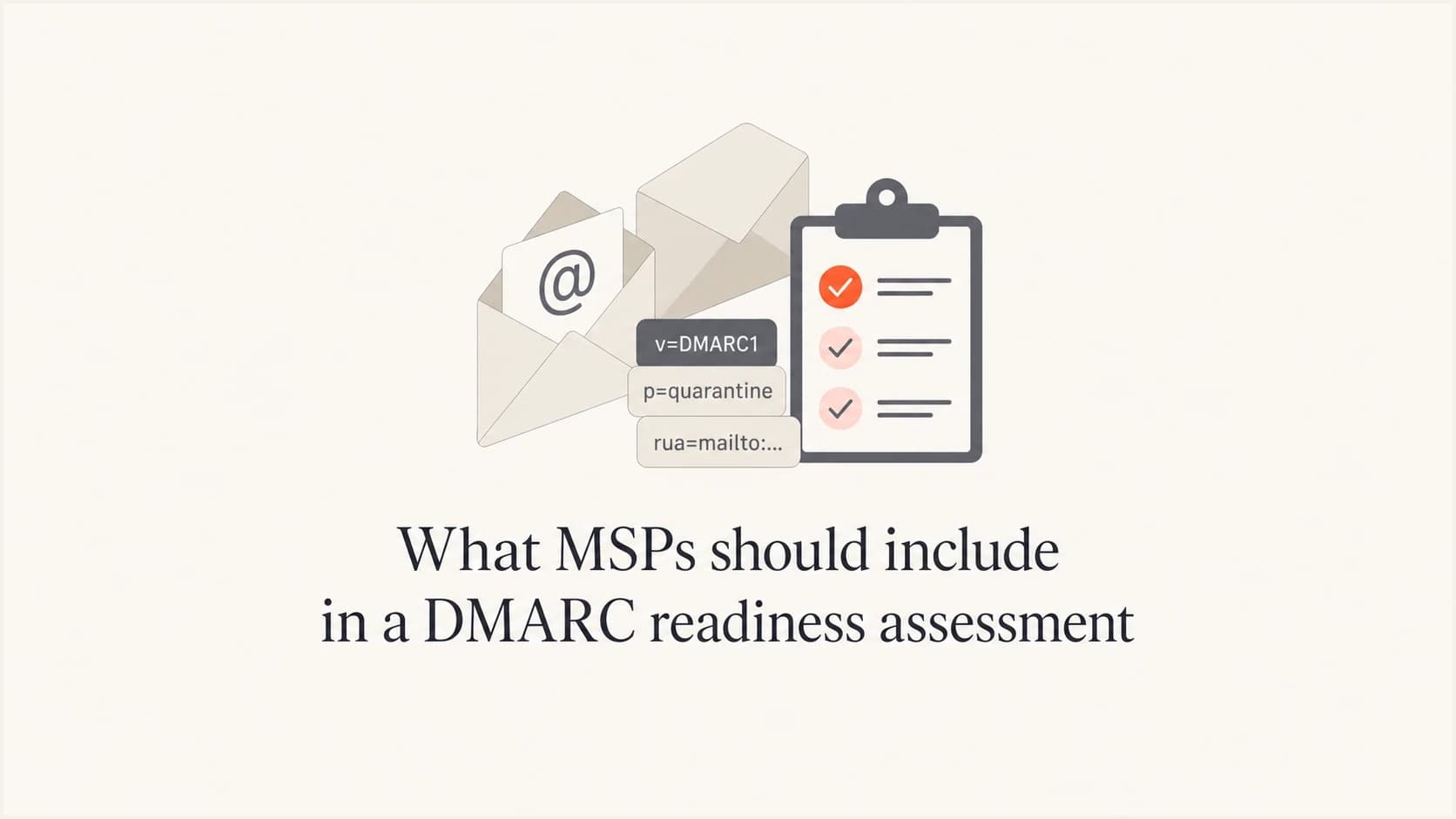 DMARC readiness assessment checklist for MSP client domains.