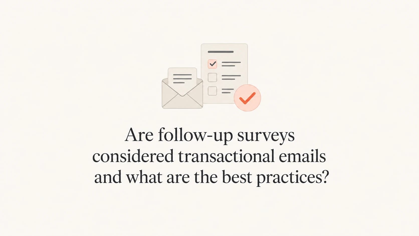Editorial thumbnail about whether follow-up surveys are transactional emails.