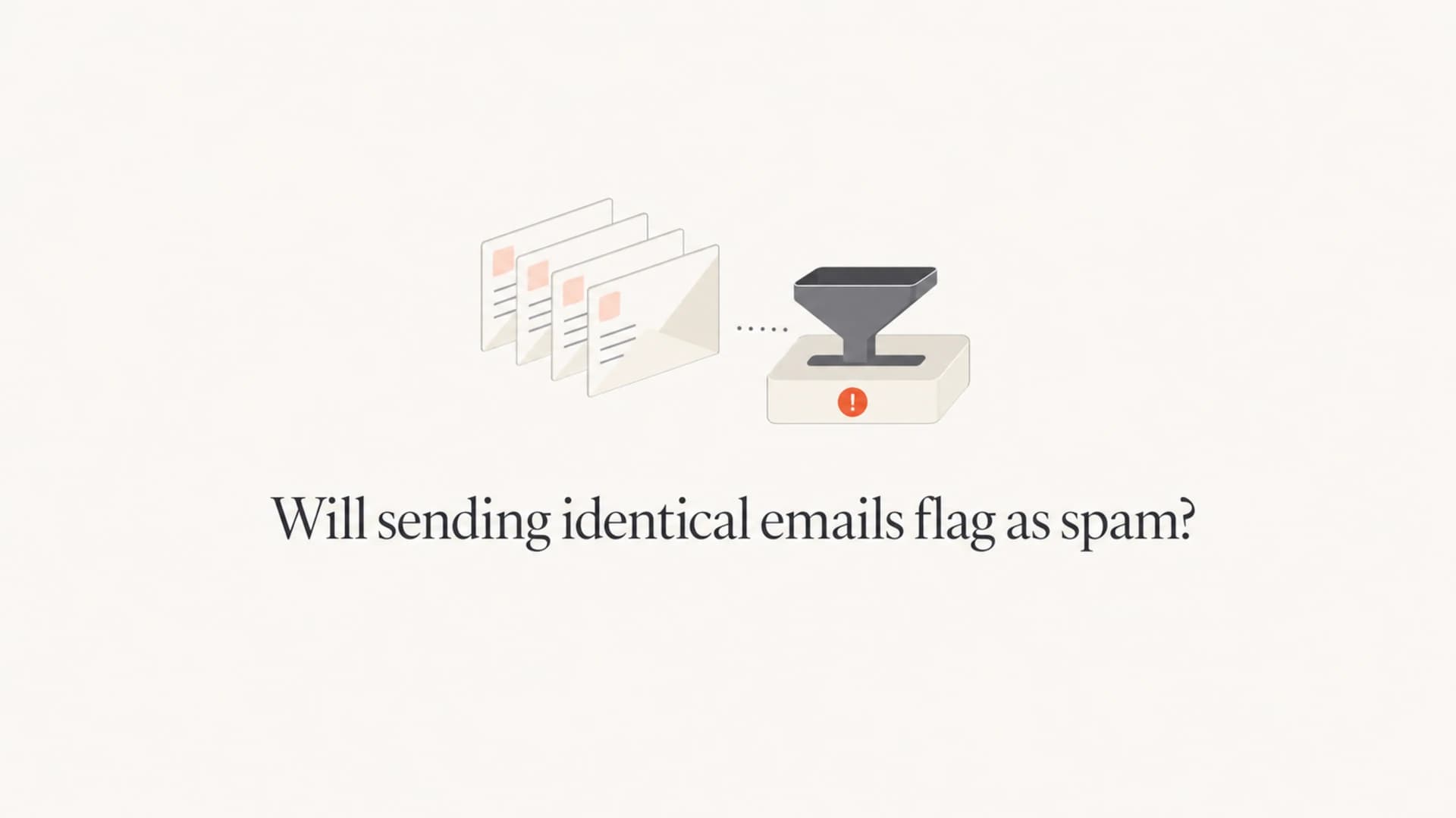 Editorial thumbnail for identical email sending and spam filtering risk.