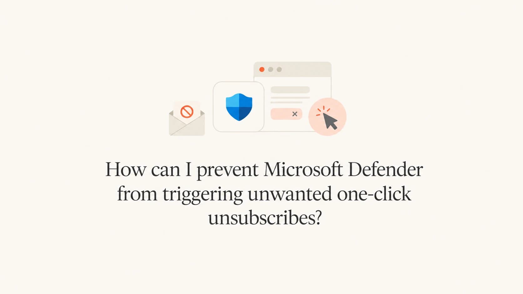 Microsoft Defender one-click unsubscribe prevention concept.
