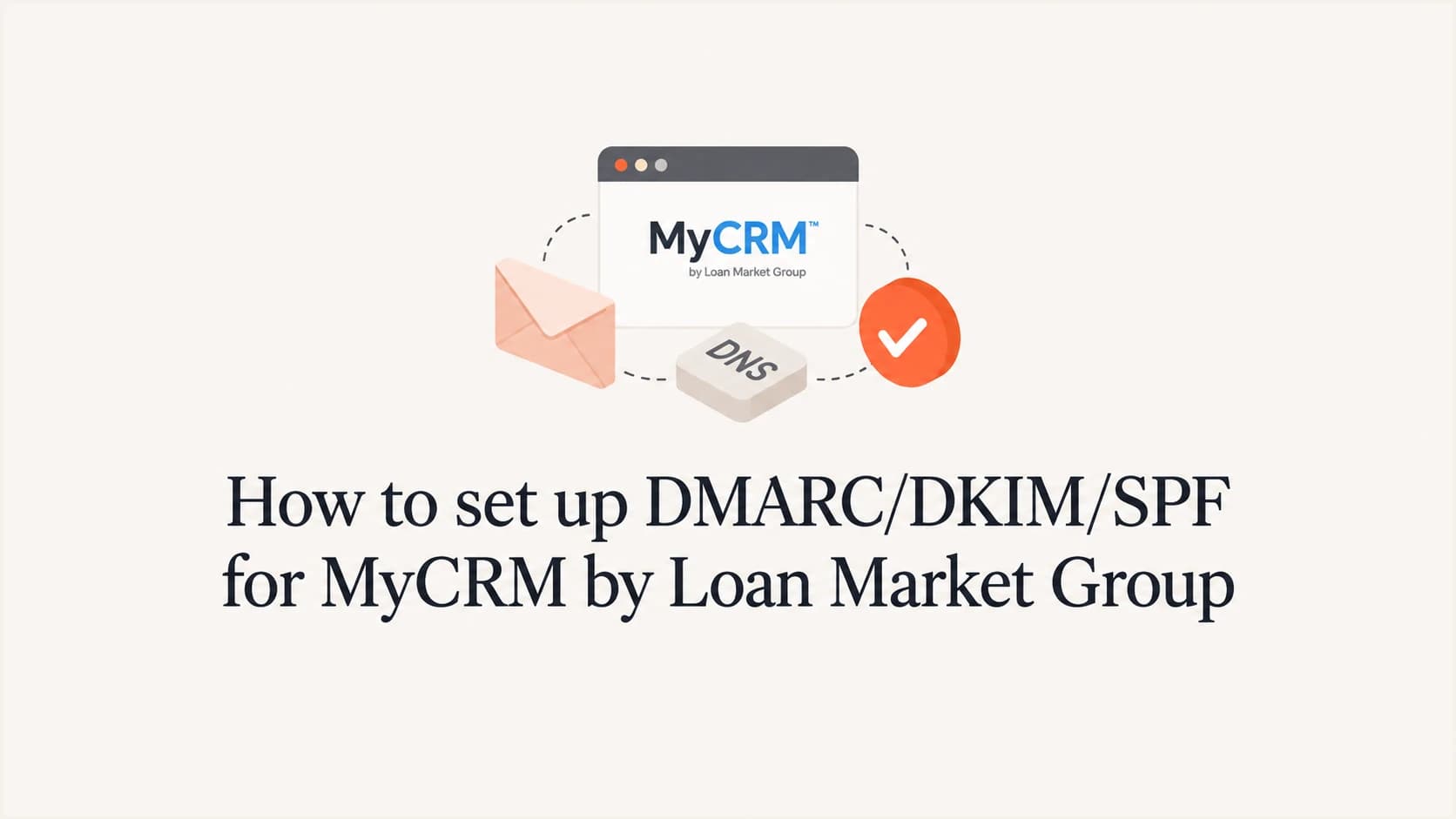 MyCRM SPF, DKIM, and DMARC setup guide