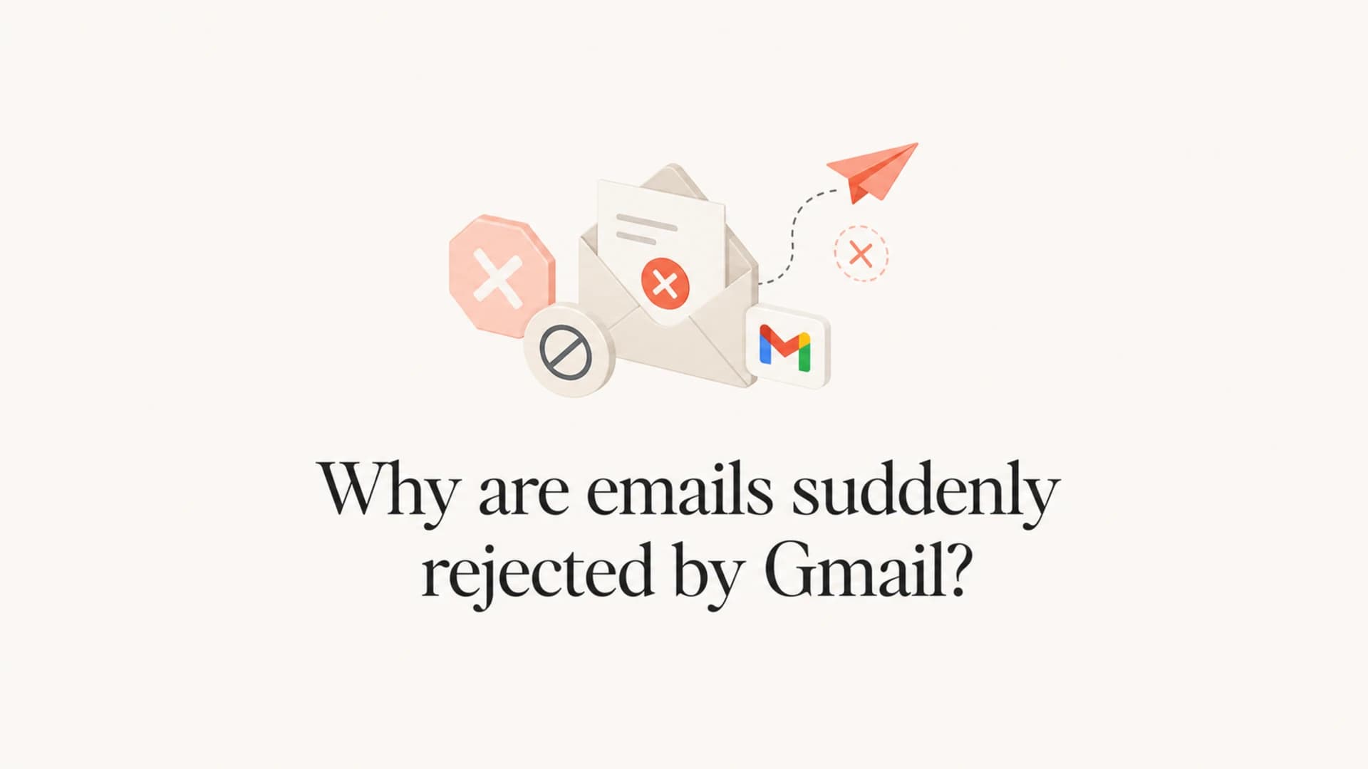 Article thumbnail for why Gmail suddenly rejects emails.