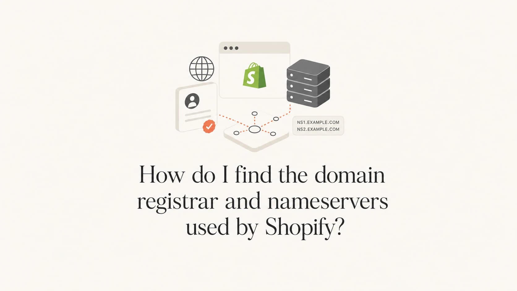A calm editorial thumbnail about finding Shopify registrar and nameserver details.