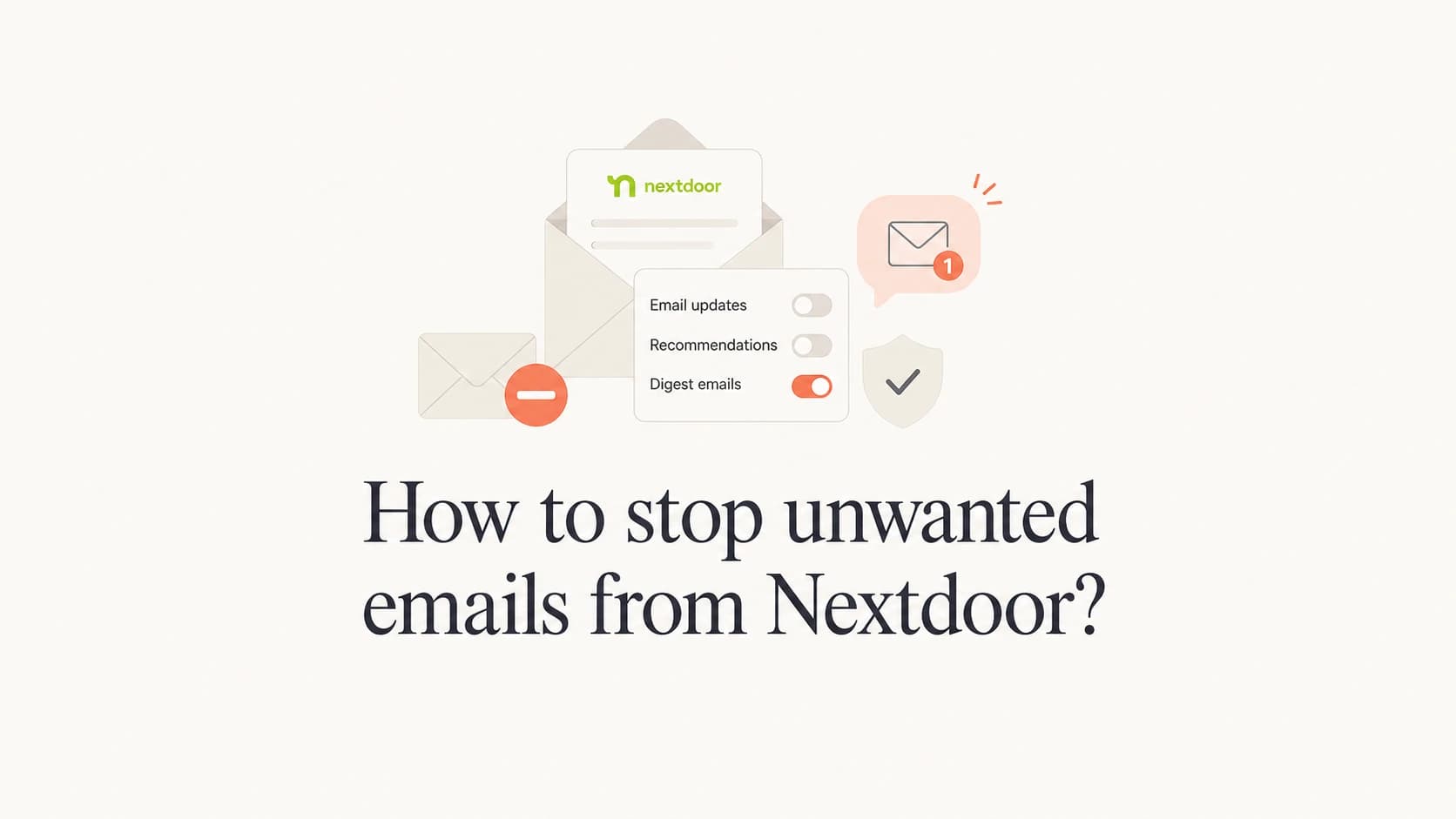 A calm editorial thumbnail about stopping unwanted Nextdoor emails.