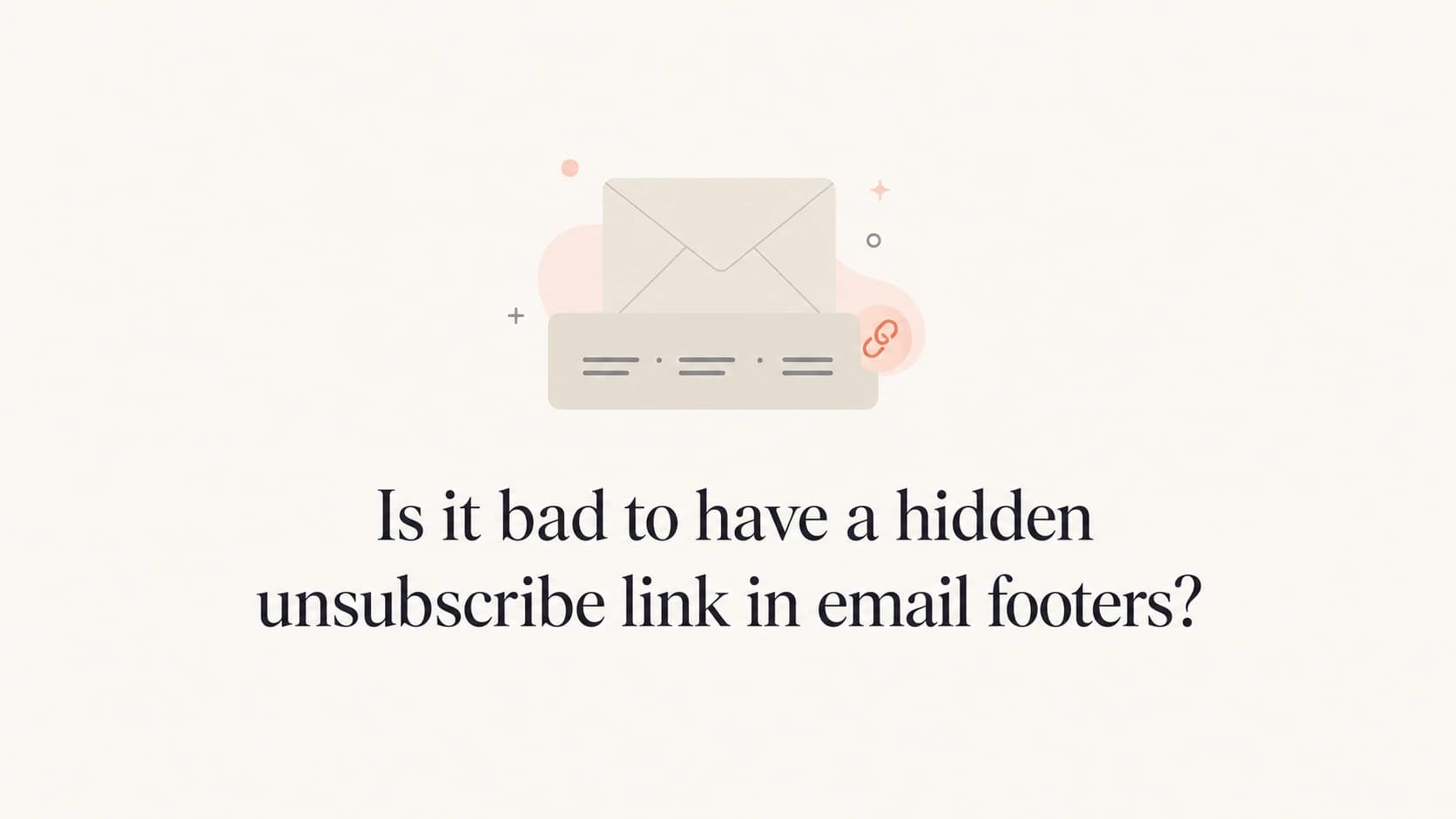A calm editorial image showing an email footer with a partly hidden link icon.