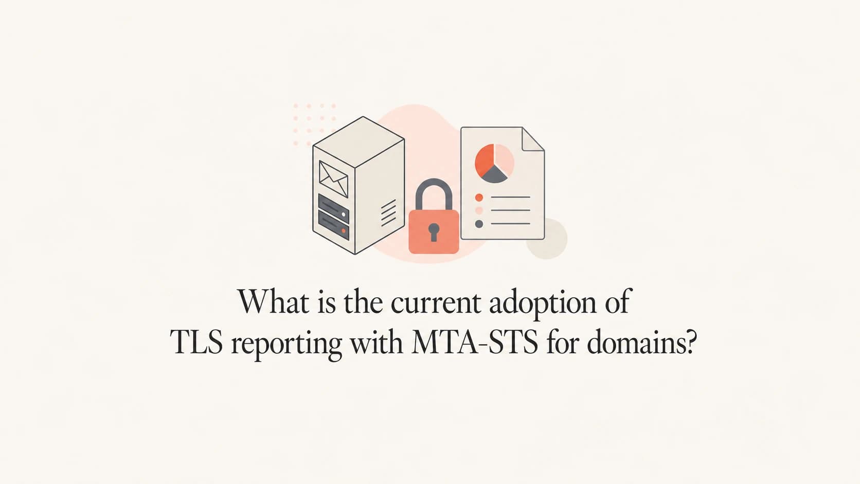 MTA-STS and TLS reporting adoption shown as a mail server, lock, and report.