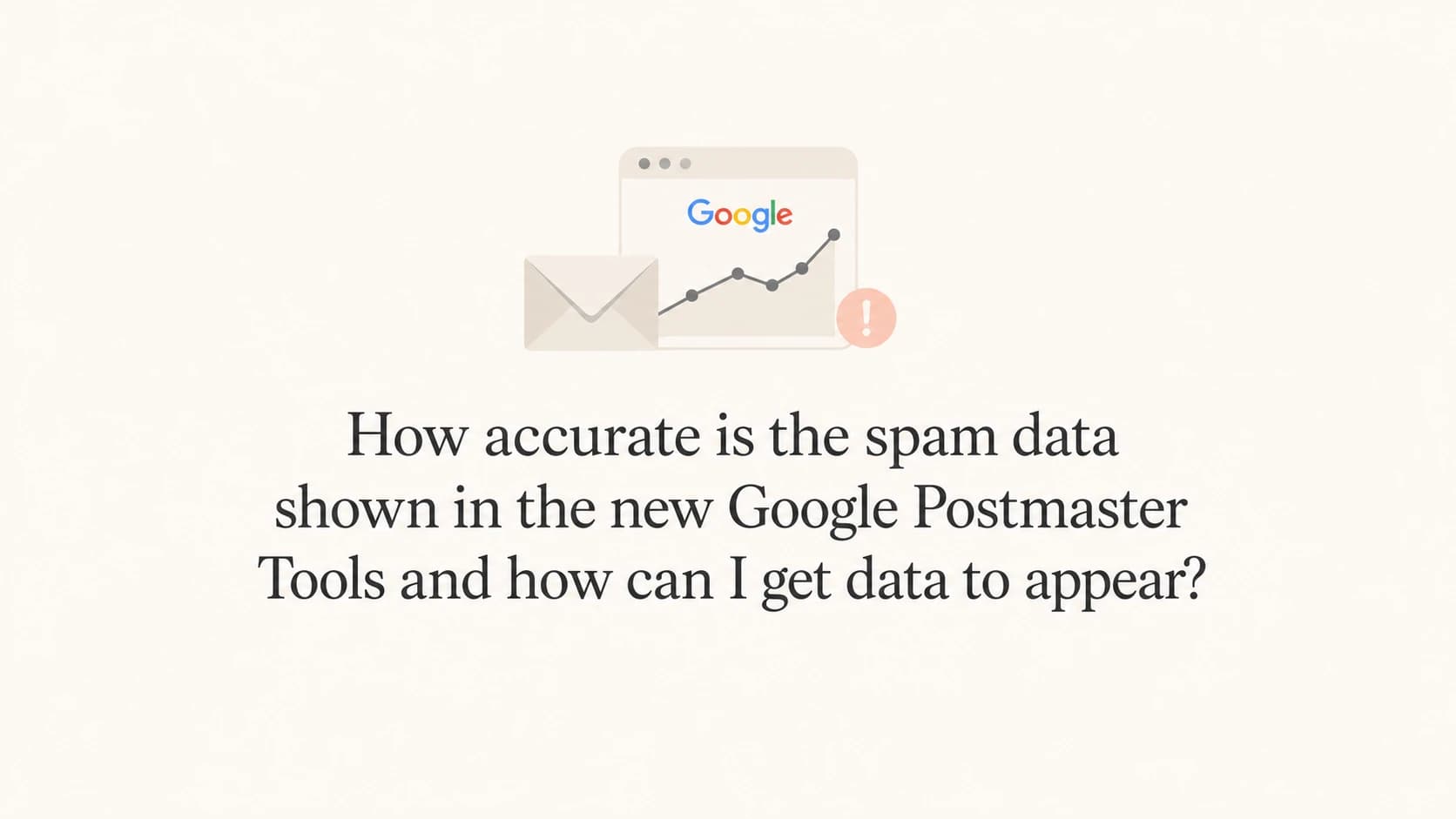 Editorial thumbnail about Google Postmaster Tools spam data accuracy.