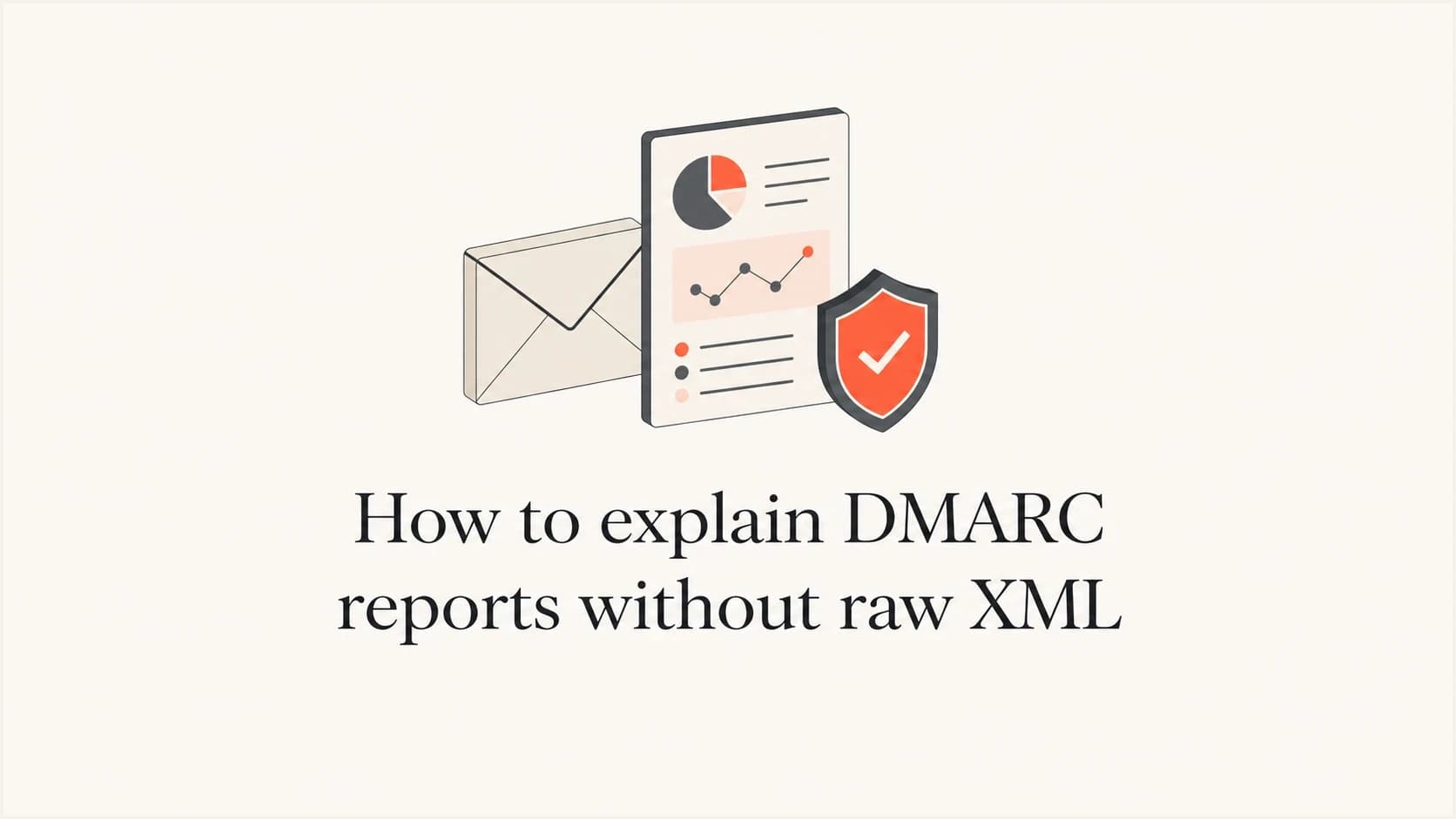 A calm editorial thumbnail about explaining DMARC reports without raw XML.