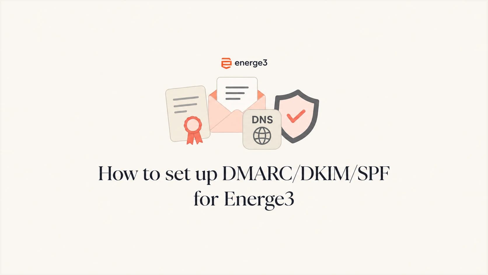 How to set up DMARC, DKIM, and SPF for Energe3.