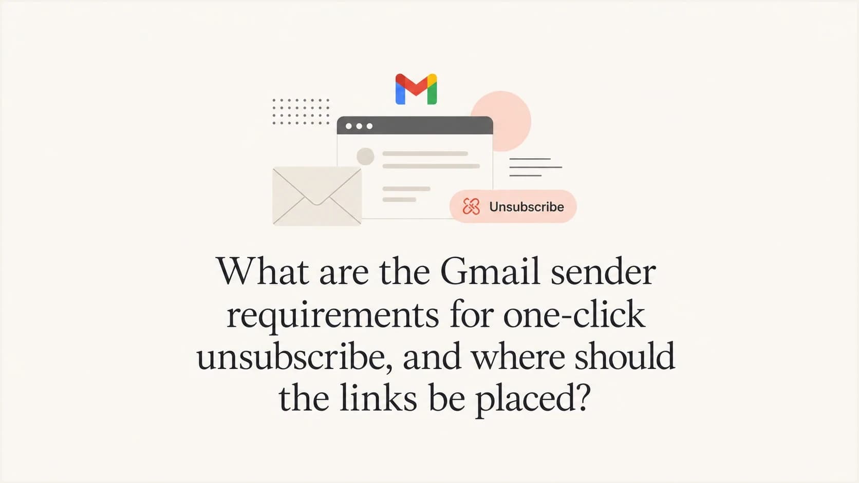 A calm editorial thumbnail about Gmail one-click unsubscribe header placement.