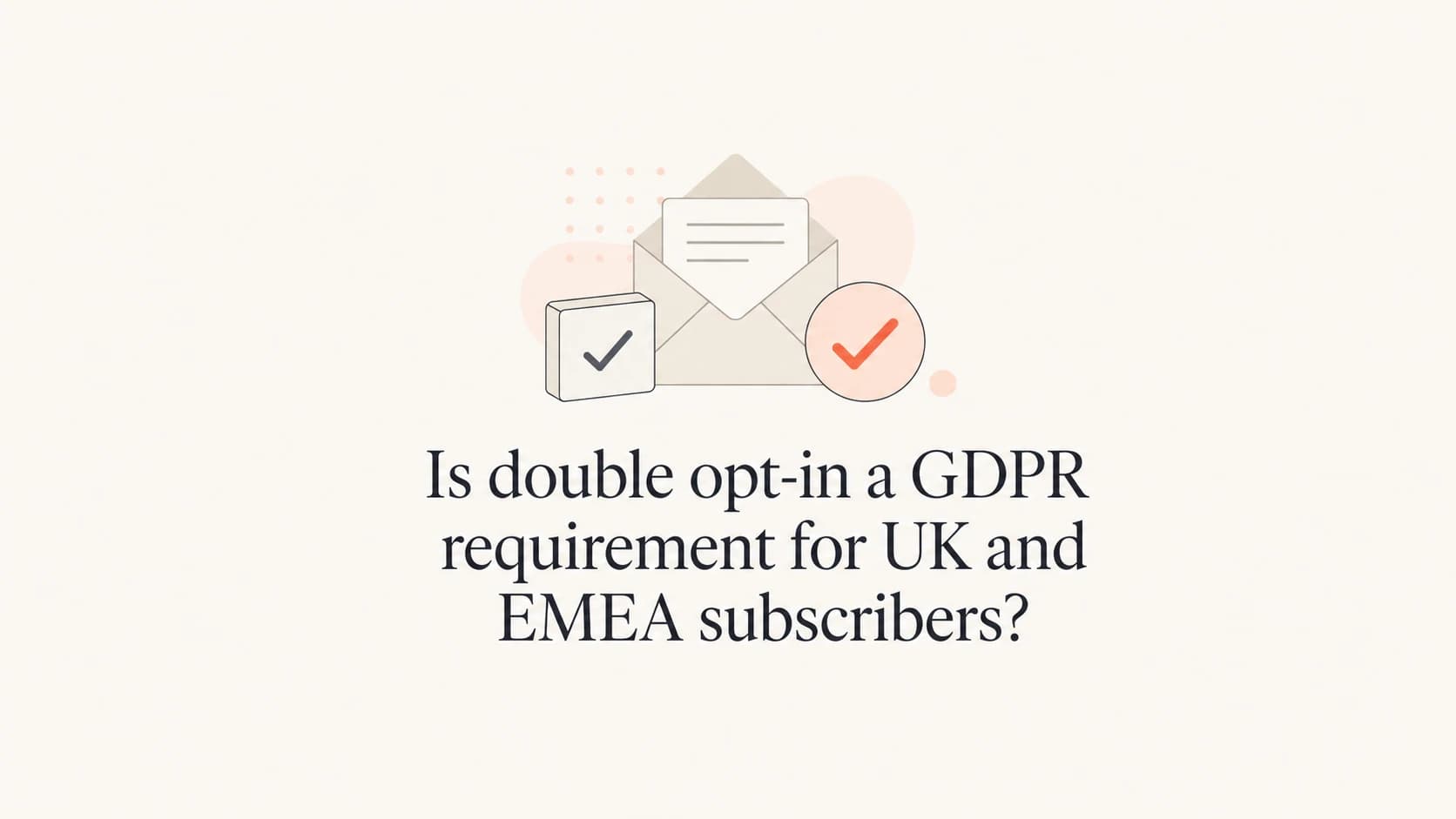 Double opt-in GDPR article thumbnail with consent and email verification objects.