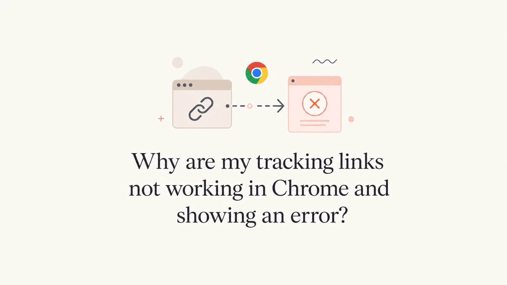 Chrome tracking link error explained through a broken redirect icon.