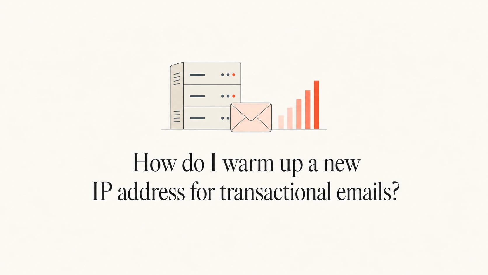Editorial thumbnail showing a transactional email IP warmup concept.