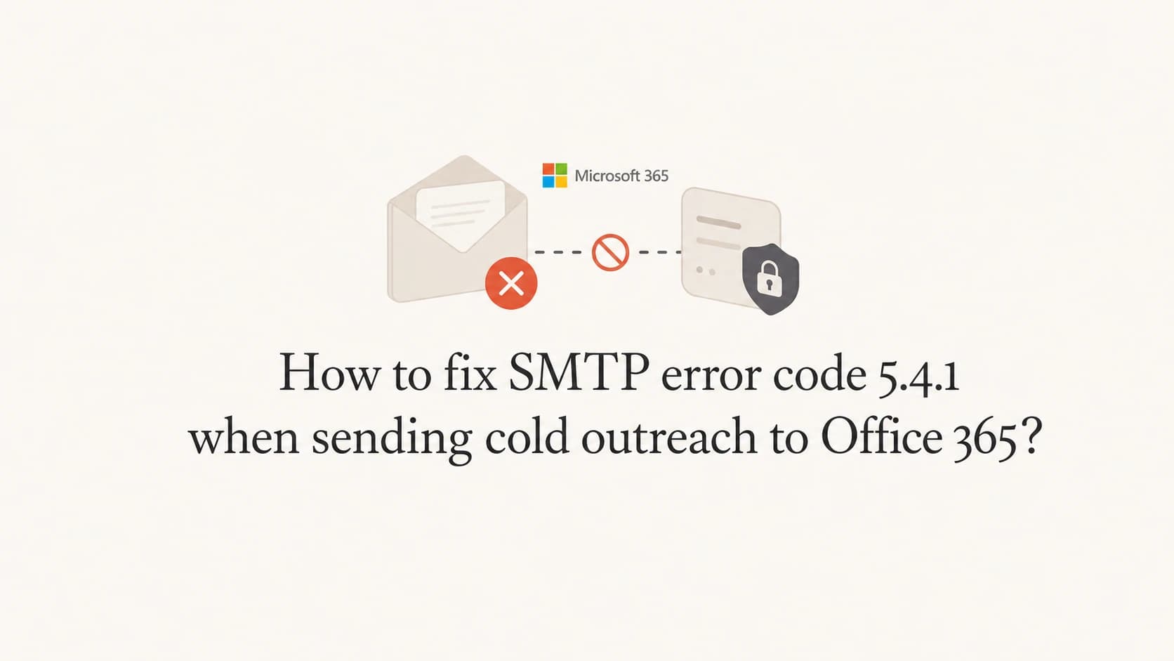 A calm editorial thumbnail about fixing SMTP 5.4.1 cold outreach bounces to Office 365.