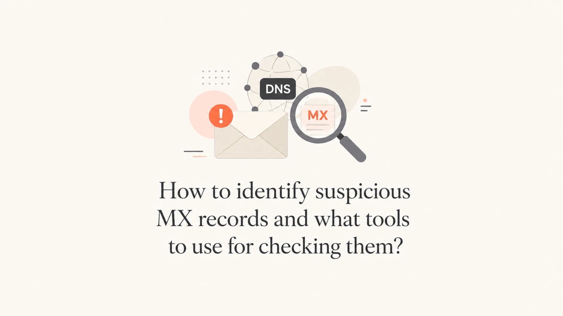 An editorial thumbnail about checking suspicious MX records.