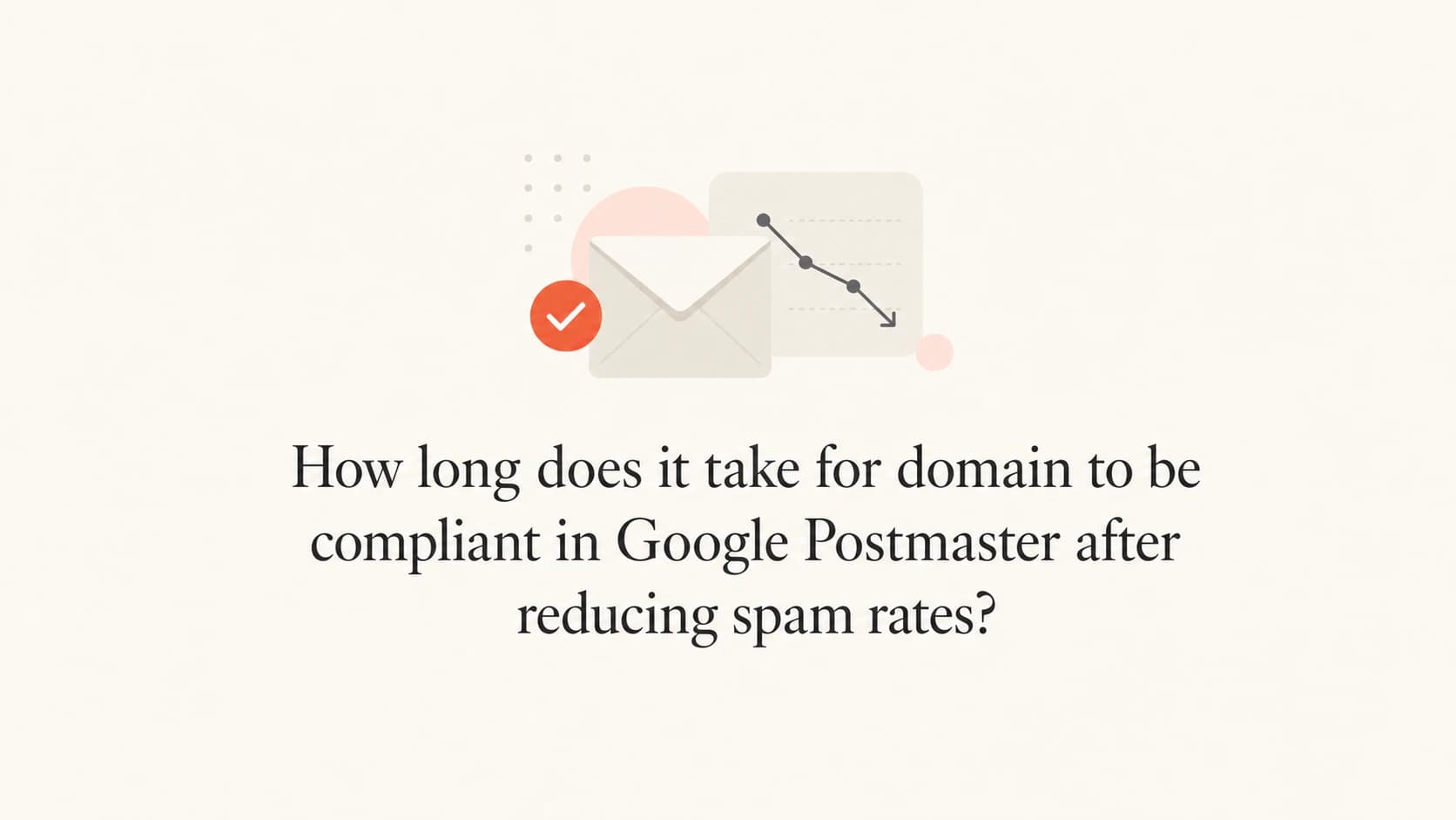 Editorial thumbnail about Google Postmaster compliance recovery after lower spam rates.
