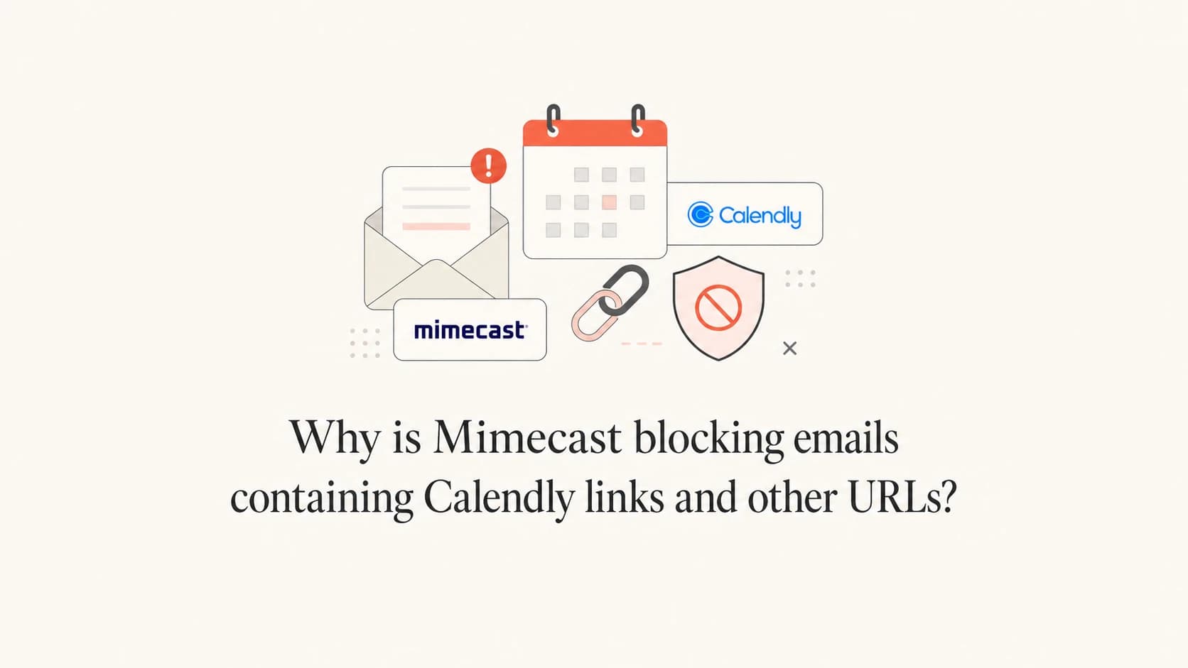 Email, calendar, link, and shield objects explaining Mimecast blocks on Calendly links.