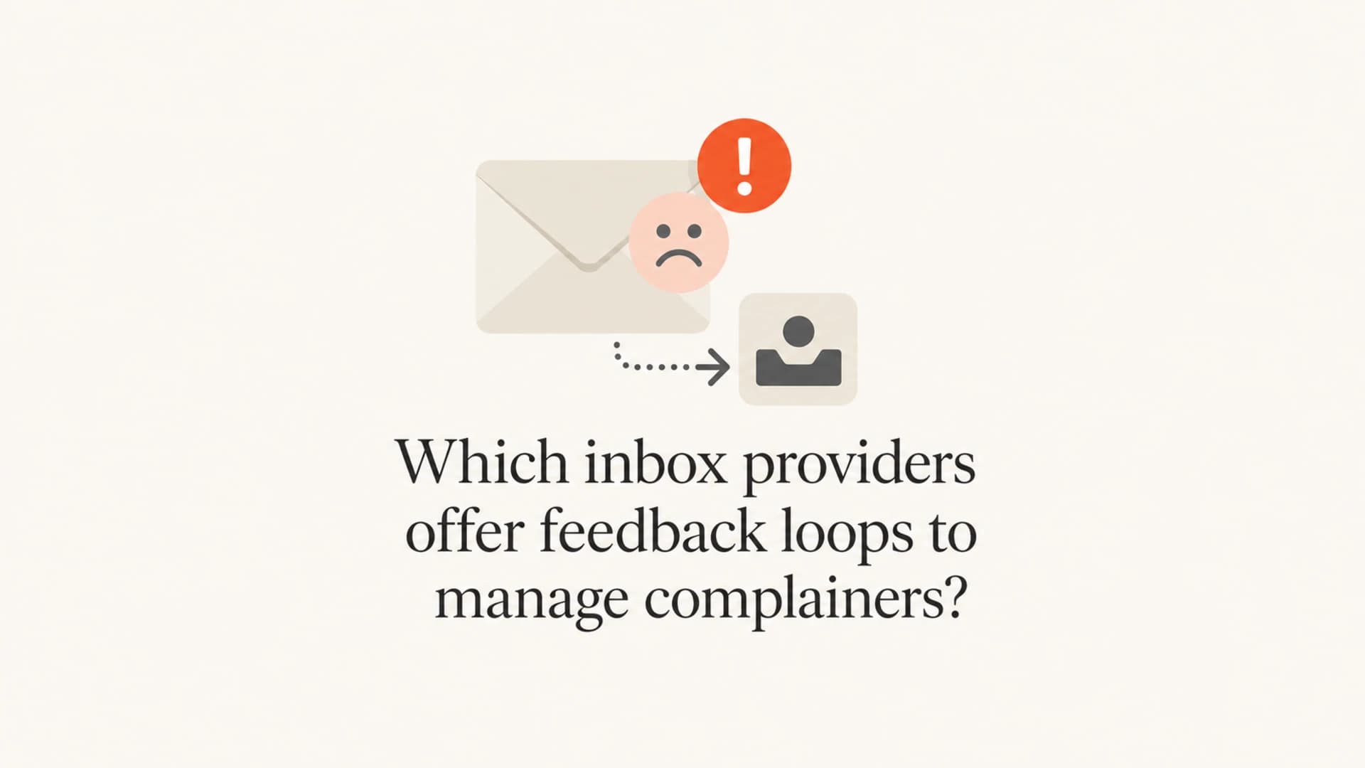 Article thumbnail for inbox provider feedback loops and spam complaint handling.