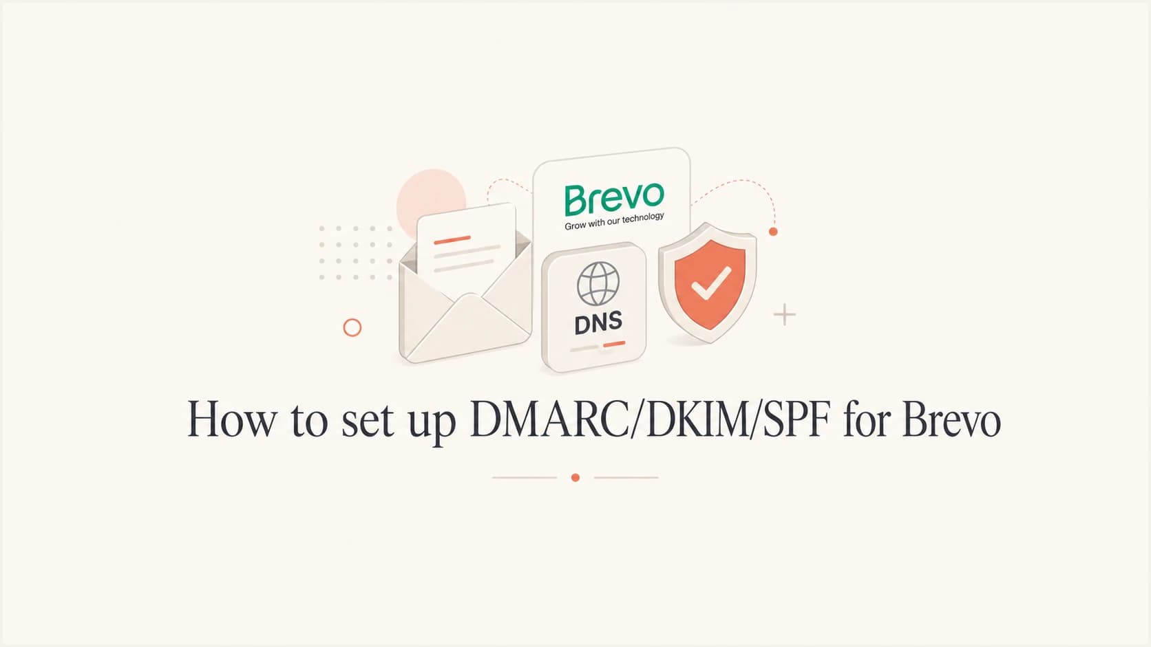 Brevo email authentication setup with DMARC, DKIM, and SPF