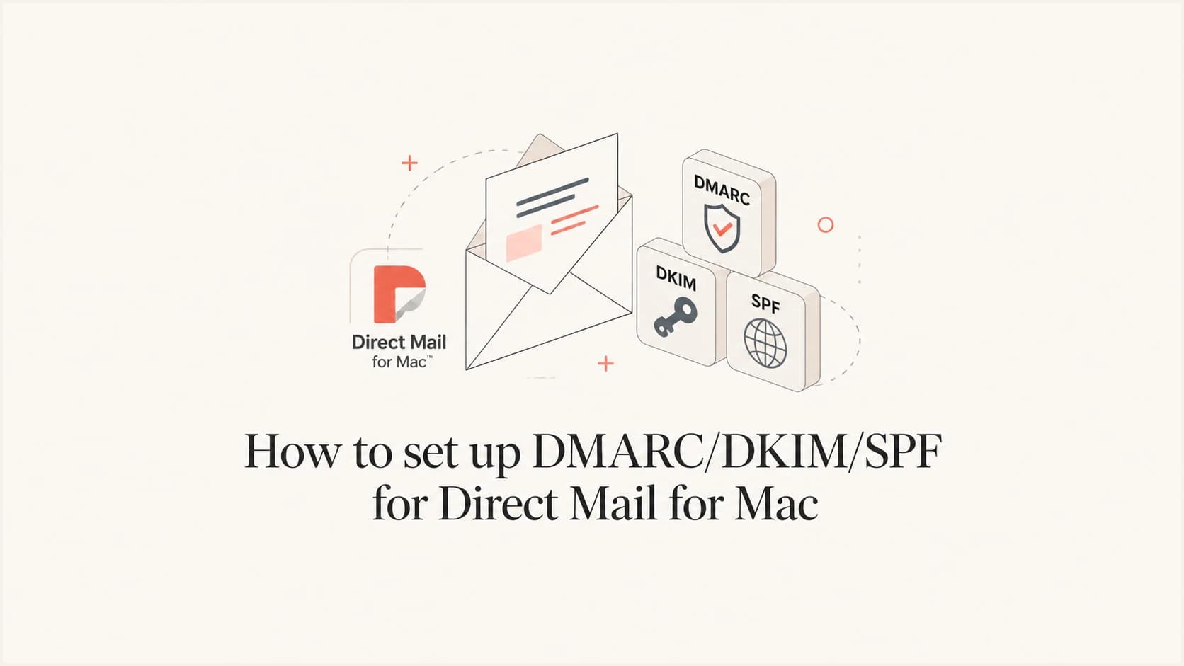 Direct Mail for Mac authentication setup for SPF, DKIM, and DMARC.