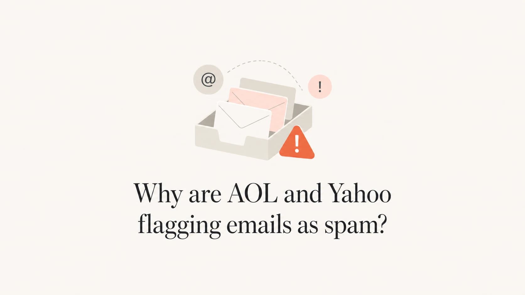 Editorial thumbnail showing AOL and Yahoo spam filtering as a mailbox warning.