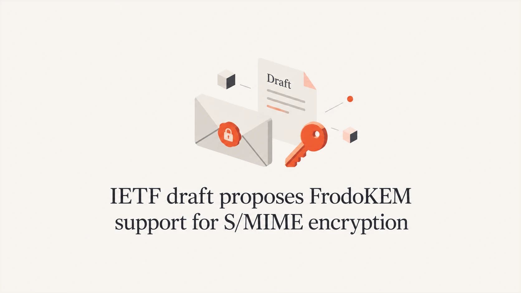 Draft proposal for FrodoKEM key establishment in S/MIME encryption.