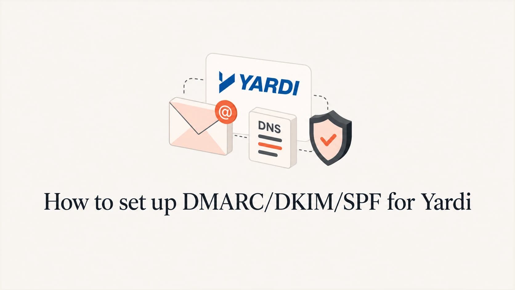 How to set up DMARC/DKIM/SPF for Yardi