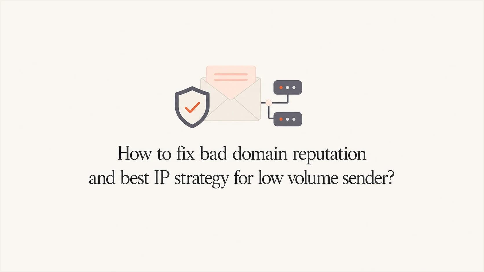 Email domain reputation recovery and low-volume IP strategy.