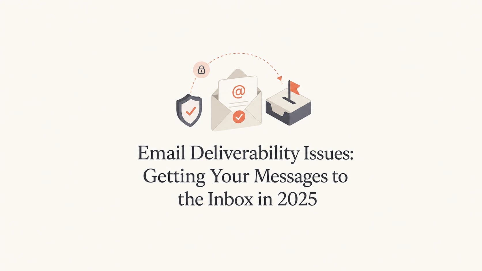 Email deliverability issues guide covering authentication, reputation, and inbox placement.