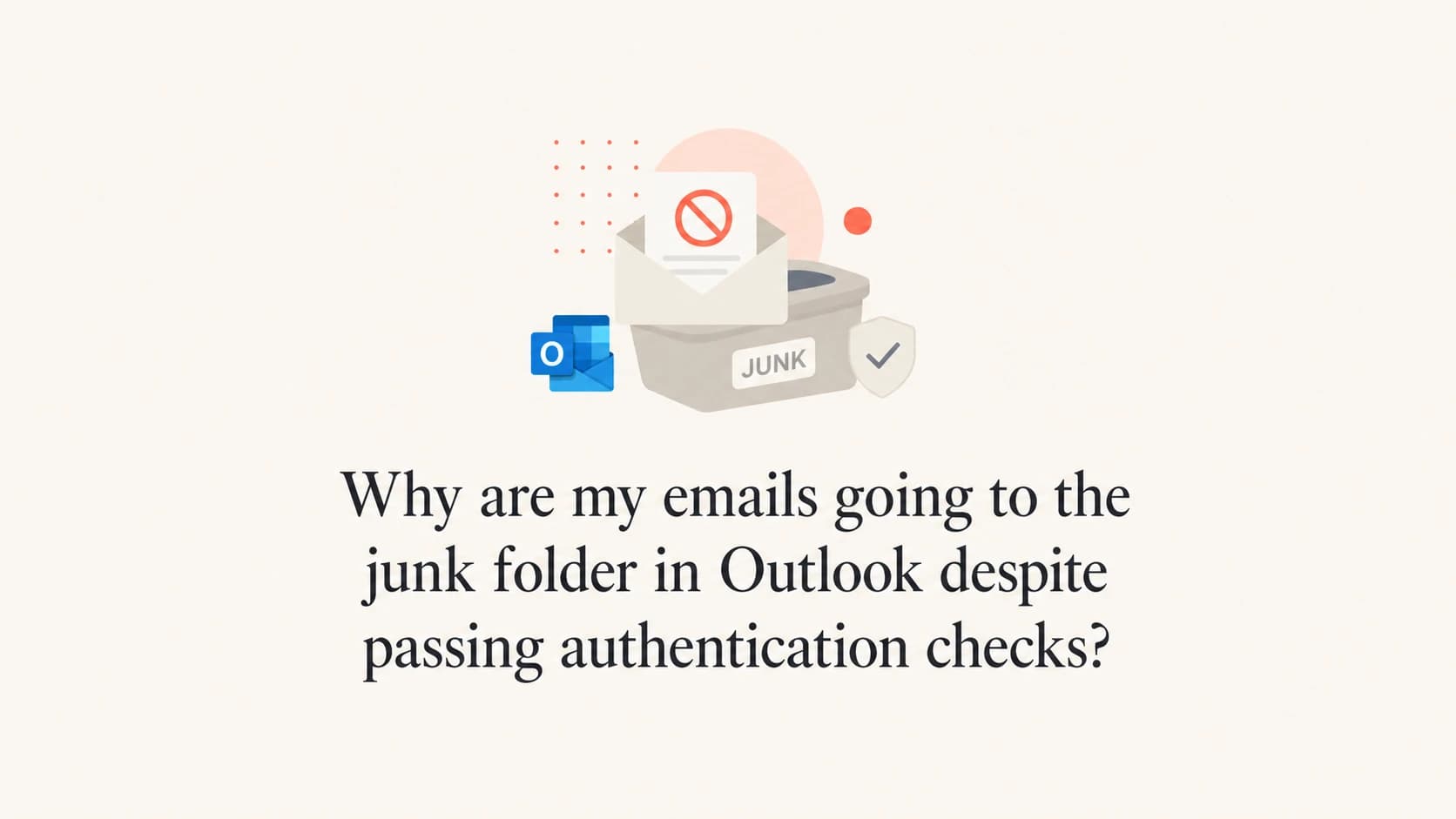 Authenticated email heading toward an Outlook junk folder.