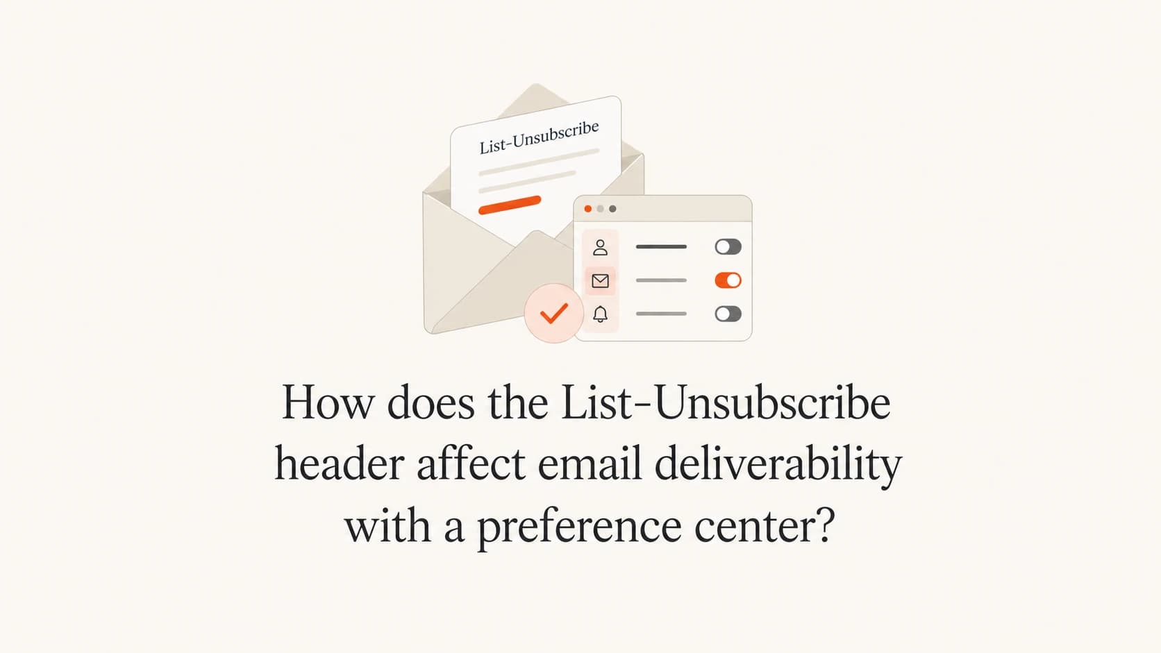 A calm editorial thumbnail about List-Unsubscribe headers and preference centers.